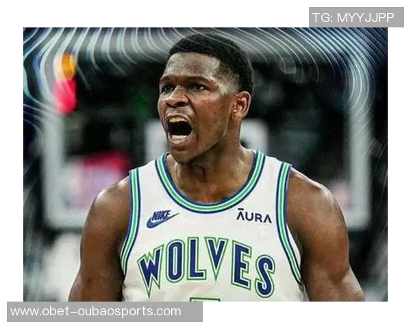 唐斯盛赞爱德华兹未来潜力称联盟和球队都将受益